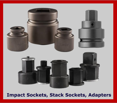 Impact Sockets, Stack Sockets, Adapters